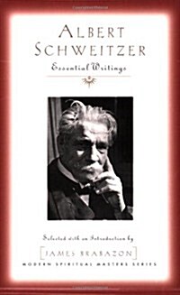Albert Schweitzer: Essential Writings (Paperback)