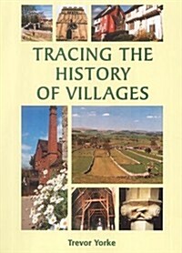 Tracing the History of Villages (Paperback)