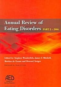 Annual Review of Eating Disorders : 2006, Pt. 2 (Paperback)