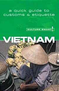 Vietnam - Culture Smart! : The Essential Guide to Customs and Culture (Paperback)