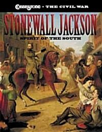 Stonewall Jackson: Spirit of the South (Hardcover)