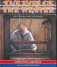 The Eyes of the Weaver: Los Ojos del Tejedor (Hardcover, Revised)