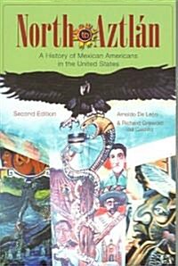 North to Aztlan 2e (Paperback, 2, Revised)