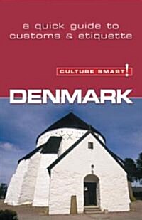 Denmark - Culture Smart! : The Essential Guide to Customs and Culture (Paperback)