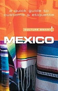 Mexico - Culture Smart! : The Essential Guide to Customs and Culture (Paperback)