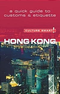 Hong Kong - Culture Smart! : The Essential Guide to Customs and Culture (Paperback)