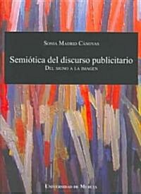 Semiotica Del Discurso Publicitario / Semeiotics of Advertising Discourse (Paperback, Revised)