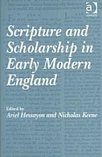 Scripture And Scholarship in Early Modern England (Hardcover)