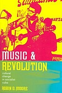 Music and Revolution: Cultural Change in Socialist Cuba Volume 9 (Paperback)