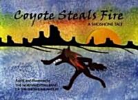 Coyote Steals Fire (Hardcover)
