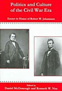 Politics And Culture of the Civil War Era (Hardcover, 1st)