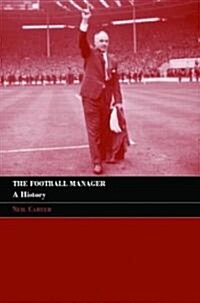 The Football Manager : A History (Paperback)