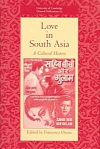 Love in South Asia : A Cultural History (Hardcover)