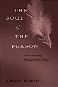 The Soul of the Person: A Contemporary Philosophical Psychology (Hardcover)