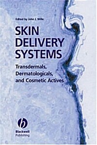Skin Delivery Systems: Transdermals, Dermatologicals, and Cosmetic Actives (Hardcover)