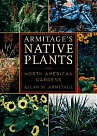 Armitages Native Plants for North American Gardens (Hardcover)