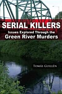 Serial Killers: Issues Explored Through the Green River Murders (Paperback)