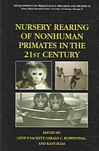 Nursery Rearing of Nonhuman Primates in the 21st Century (Hardcover)