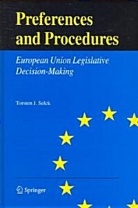 [중고] Preferences and Procedures: European Union Legislative Decision-Making (Hardcover, 2006)