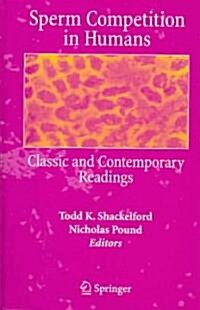 Sperm Competition in Humans: Classic and Contemporary Readings (Hardcover, 2006)