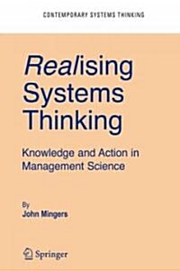 Realising Systems Thinking: Knowledge and Action in Management Science (Hardcover)