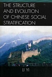 The Structure and Evolution of Chinese Social Stratification (Paperback)