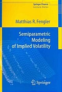 Semiparametric Modeling of Implied Volatility (Paperback)