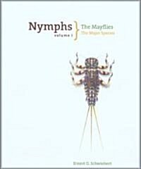 Nymphs, the Mayflies: The Major Species (Hardcover, Revised)