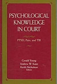 Psychological Knowledge in Court: PTSD, Pain, and TBI (Hardcover)