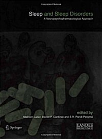Sleep and Sleep Disorders:: A Neuropsychopharmacological Approach (Hardcover, 2006)