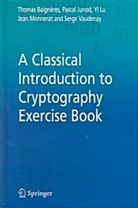 A Classical Introduction to Cryptography Exercise Book (Hardcover)