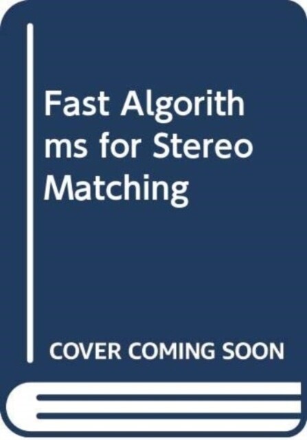 Fast Algorithms for Stereo Matching (Hardcover)