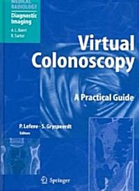 Virtual Colonoscopy: A Practical Guide (Hardcover)