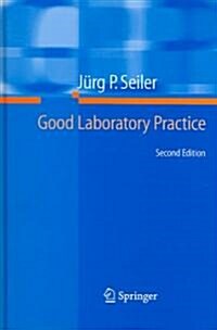 Good Laboratory Practice: The Why and the How (Hardcover, 2, 2005)