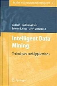Intelligent Data Mining: Techniques and Applications (Hardcover, 2005)