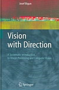[중고] Vision with Direction: A Systematic Introduction to Image Processing and Computer Vision (Hardcover)