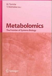 Metabolomics: The Frontier of Systems Biology (Hardcover, 2005)
