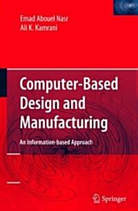 Computer Based Design and Manufacturing (Hardcover, 2007)