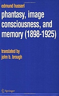 Phantasy, Image Consciousness, and Memory (1898-1925) (Paperback, 2005)