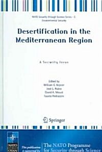 Desertification in the Mediterranean Region. a Security Issue: Proceedings of the NATO Mediterranean Dialogue Workshop, Held in Valencia, Spain, 2-5 D (Hardcover, 2006)