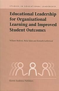 Educational Leadership for Organisational Learning And Improved Student Outcomes (Paperback)