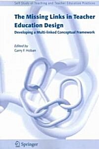 The Missing Links in Teacher Education Design: Developing a Multi-Linked Conceptual Framework (Paperback)