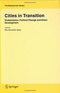 Cities in Transition: Globalization, Political Change and Urban Development (Hardcover, 2006)