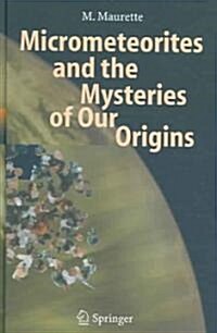 Micrometeorites and the Mysteries of Our Origins (Hardcover)