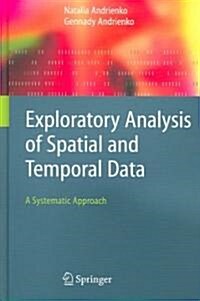 Exploratory Analysis of Spatial and Temporal Data: A Systematic Approach (Hardcover, 2006)