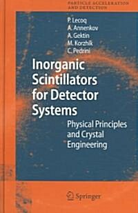 Inorganic Scintillators for Detector Systems: Physical Principles and Crystal Engineering (Hardcover)