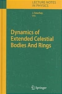 Dynamics of Extended Celestial Bodies And Rings (Hardcover)