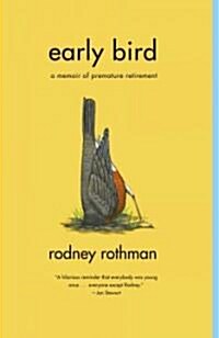 Early Bird: A Memoir of Premature Retirement (Paperback)