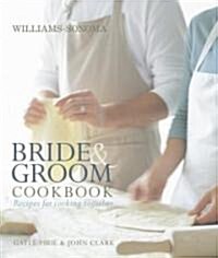 [중고] Williams-Sonoma Bride & Groom Cookbook: Williams-Sonoma Bride & Groom Cookbook (Hardcover)