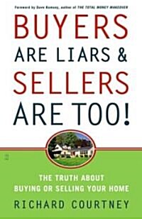 Buyers Are Liars & Sellers Are Too! (Paperback)